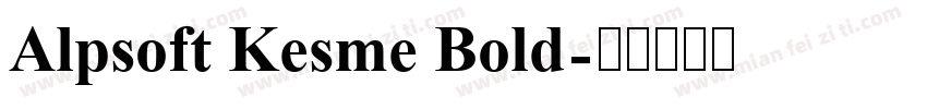 Alpsoft Kesme Bold字体转换
